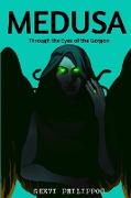 Medusa "Through the Eyes of the Gorgon"