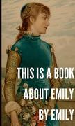 This is a Book About Emily by Emily