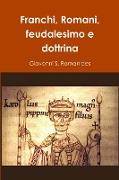 Franchi, Romani, feudalesimo e dottrina