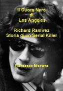 Il Cuore Nero di Los Angeles Richard Ramirez Storia di un Serial Killer