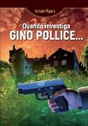 Quando investiga Gino Pollice