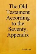 The Old Testament According to the Seventy, Appendix