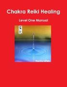 Chakra Reiki Healing Level One Manual