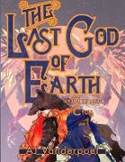 The Last God of Earth: The Complete Cycle