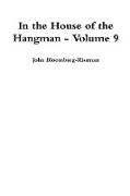 In the House of the Hangman - Volume 9