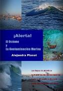 Alerta. El Océano y La Contaminación Marina