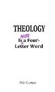Theology is Not a Four-Letter Word
