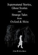 Supernatural Stories, Ghost Stories and Strange Tales from Oxford & Shire