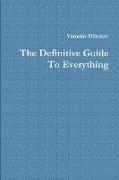 The Definitive Guide To Everything