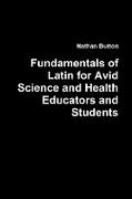 Fundamentals of Latin for Avid Science and Health Educators and Students