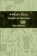 A Man's Daily Guide to Success - Paperback