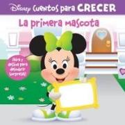 LA PRIMERA MASCOTA. DISNEY CUENTOS PARA CRECER: ¡GIRA Y DESLIZA PARA DESCUBRIR UNA SORPRESA!