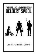 The Life and Adventures of Delbert Spool