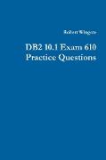 DB2 10.1 Exam 610 Practice Questions