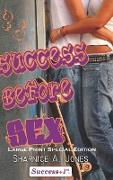 "Success Before Sex"