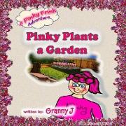 Pinky Plants a Garden - a Pinky Frink Adventure