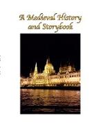 A Medieval History and Storybook