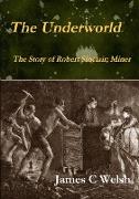 The Underworld - The Story of Robert Sinclair, Miner