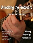 Unlocking the Fretboard & The Art of Fingering