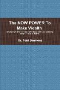 The NOW POWER To Make Wealth