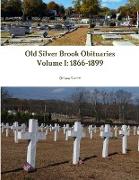 Old Silver Brook Obituaries Volume I 1866-1899