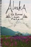 ALASKA. The Roadtrip Journal of an Eleven Year Old