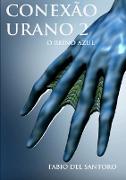 CONEXÃO URANO 2 - O REINO AZUL