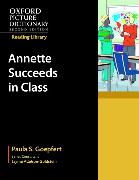 Oxford Picture Dictionary Reading Library: Annette Succeeds in Class