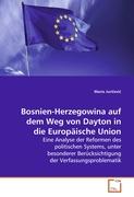 Bosnien-Herzegowina auf dem Weg von Dayton in die Europäische Union