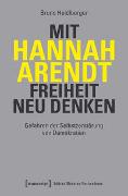 Mit Hannah Arendt Freiheit neu denken