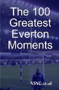 The 100 Greatest Everton Moments
