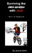 Surviving the zombie apocalypse with Josh Book 1