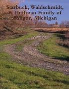 Starbuck, Waldschmidt, & Huffman Family of Bangor, Michigan
