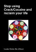 Stop using Crack/Cocaine and reclaim your life