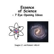Essence of Science - 7 Eye Opening Ideas