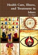 Health Care, Illness, and Treatment in Islam