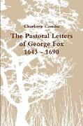 The Pastoral Letters of George Fox, 1643 - 1690