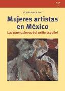 Mujeres artistas en México : las generaciones del exilio español