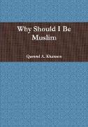 Why Should I Be Muslim