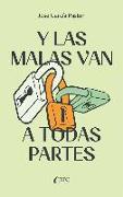 Y las malas van a todas partes