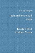 jack and the weed stalk Golden Bud Golden Years