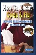 How To Cheat Colds And Flu