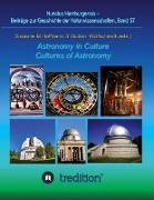 Astronomy in Culture -- Cultures of Astronomy. Astronomie in der Kultur -- Kulturen der Astronomie