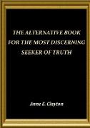 The Alternative Book for the Most Discerning Seeker of Truth