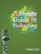 The Ultimate Guide to Podcasting (B&W)
