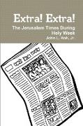 Extra! Extra! The Jerusalem Times During Holy Week