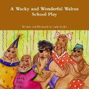A Wacky and Wonderful Walrus School Play