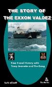 The Story Of The Exxon Valdez