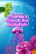 A story about... a Turtle's Search for Jellyfish