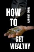 HOW TO GET WEALTHY